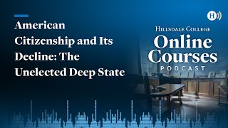 American Citizenship and Its Decline The Unelected Deep State [upl. by Fabrin]