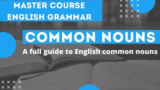 English Grammar Lessons Common Nouns [upl. by Morris193]