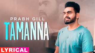 Tamanna Lyrical  Prabh Gill  Desi Routz  Latest Punjabi Song 2020  Speed Records [upl. by Marceau]