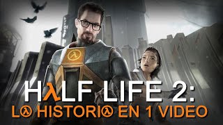 Half Life 2 La Historia en 1 Video [upl. by Mcnamee820]