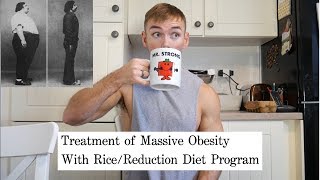 Extreme Weight Loss With The quotRice Reductionquot Diet [upl. by Motch]