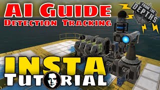 From The Depths INSTANT Tutorial General AI Guide Detection and Tracking [upl. by Berhley]