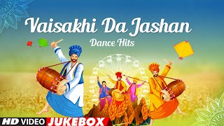 Vaisakhi Da Jashan  Dance Hits Video Jukebox  Bollywood Dance songs 2022  Punjabi Hits 2022 [upl. by Burbank]