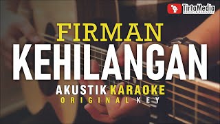 kehilangan  firman akustik karaoke  original key [upl. by Stralka]