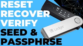 Reset Recover and Verify Seed Phrase and Passphrase on a Ledger Nano S or X Securely and Safely [upl. by Nannerb294]