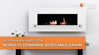 Hur Man Använder En Nordlys Denmark Bioetanolkamin [upl. by Amsab]