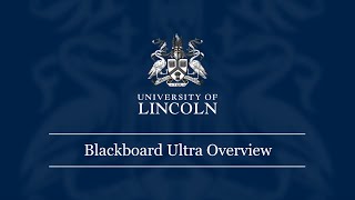 Introduction to Blackboard Ultra  University of Lincoln [upl. by Sherr]