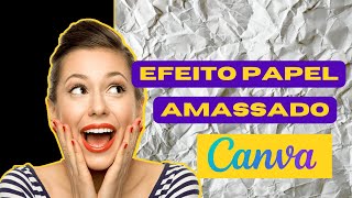 ✅ EFEITO PAPEL AMASSADO NO CANVA DE QUALQUER COR [upl. by Jit]