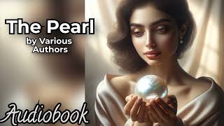 The Pearl by Various Authors  Part 2 Full Audiobook  Romance Victorian Magazine [upl. by Arualana]