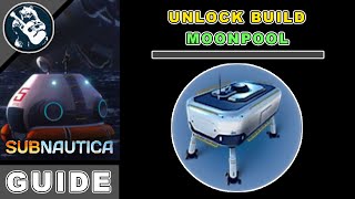 Base Building Guide Subnautica Moonpool Location amp Utility [upl. by Notnilc]