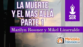 La Muerte y el Más Allá por Marilyn Rossner y Mikel Lizarralde PARTE 1 [upl. by Krissie936]