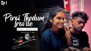 Pirai Thedum Iravile Soul Version❤️ Hishany amp Sp Sp1Musiq gvprakash [upl. by Nyrraf]