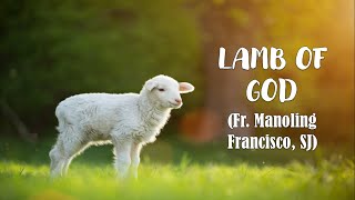 LAMB OF GOD Fr Manoling Francisco SJ [upl. by Amilah]