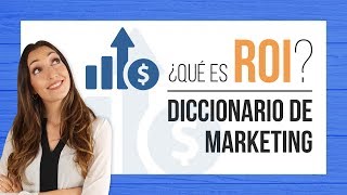 Qué es ROI  Diccionario de Marketing [upl. by Hepsoj685]