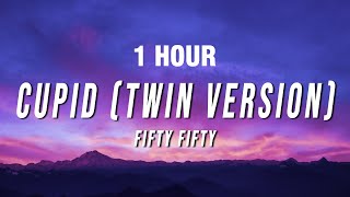 1 HOUR FIFTY FIFTY  Cupid Twin Version Lyrics [upl. by Yelsnia196]