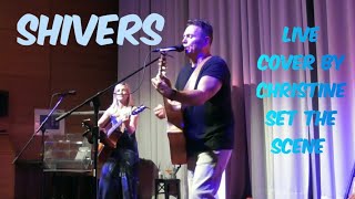 Shivers Live  Ed Sheeran  Cover by Christine Set The Scene [upl. by Klug]