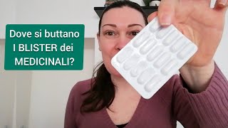 RACCOLTA DIFFERENZIATA Dove si BUTTANO i BLISTER DEI MEDICINALI [upl. by Cissy]