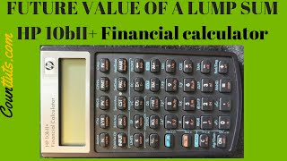 Future Value of a Lump Sum  HP 10bIIplus Financial Calculator [upl. by Myron]