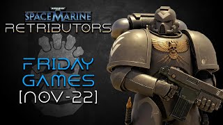 EN W40K Space Marine Retributors Friday Games Nov222024 [upl. by Yelak400]