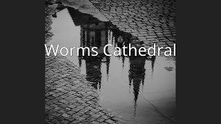 Worms Cathedral [upl. by Sitnik]