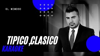 El Mimoso Tipico Clasico Karaoke [upl. by Ahsimaj]