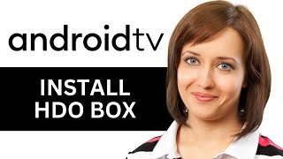 How To Install Hdo Box On Android Tv Full Guide [upl. by Ailema]