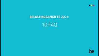 Belastingaangifte 2021 10 FAQ [upl. by Jilly96]