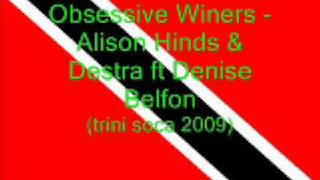 Obsessive Winers  Alison Hinds Destra amp Denise Belfon Trini Soca 2009 [upl. by Guthrie241]