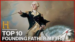 10 BIGGEST MYTHS ABOUT THE FOUNDING FATHERS  History Countdown [upl. by Specht700]