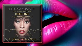 DONNA SUMMER  I FEEL LOVE  2013  Afrojack Remix  Dj Moran Video Edit [upl. by Inek]