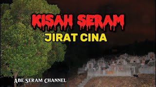 Kisah Seram Jirat Cina [upl. by Anej386]