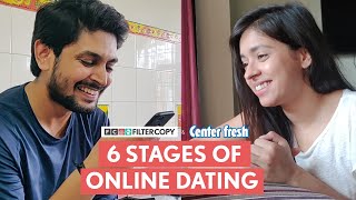 FilterCopy  6 Stages Of Online Dating  Ft Devika Vatsa and Ayush Nathani [upl. by Eb451]