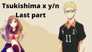 Tsukishima x yn Last PartHaikyu texts [upl. by Adiuqram]