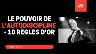 Le pouvoir de lautodiscipline par Brian Tracy  10 règles dOr [upl. by Lerat]