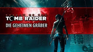 Alle 9 geheimen Gräber in Shadow of the Tomb Raider  Guide [upl. by Ynnek]