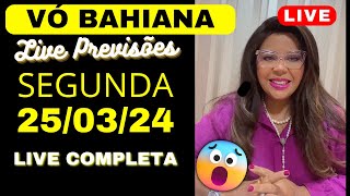 VÓ BAHIANA LIVE PREVISÕES SEGUNDA 250334 🙏🔮 [upl. by Persas394]