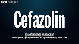 Cefazolin Pronunciation  How to Pronounce say Cefazolin CORRECTLY  Meaning Definition [upl. by Hendrickson758]