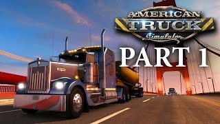 American Truck Simulator Gameplay Walkthrough Part 1  IM A TRUCKER [upl. by Hime]