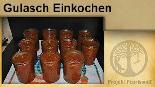 Krisenvorrat Einkochen  Gulasch im Glas  Einwecken  Einmachen [upl. by Milone]