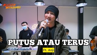 Putus atau Terus KERONCONG  Anji ft Fivein LetsJamWithJames [upl. by Coral]