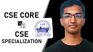 CSE CORE vs CSE SPECIALIZATION  What should you take 🤔🤔  vitvellore  Rahul Saxena [upl. by Silma]