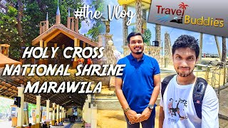 Holy Cross National Shrine Marawila💒  ශ්‍රී කුරුස ජාතික සිද්ධස්ථානය  මාරවිල  vlog1 [upl. by Edwards]