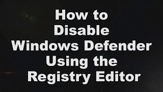 How To Disable Windows Defender Using The Registry Editor [upl. by Zirkle]