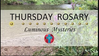 Thursday Rosary • Luminous Mysteries of the Rosary 💚 The Rivers Edge [upl. by Arral]