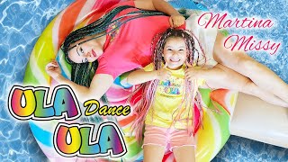 MARTINA MISSY  ULA ULA DANCE CANZONE UFFICIALE [upl. by Evatsug406]