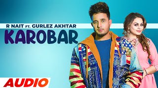 Karobar Full Audio  R Nait Ft Gurlez Akhtar  MixSingh  Malvi Malhotra  New Punjabi Songs 2022 [upl. by Codding460]