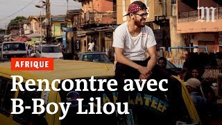 BBoy Lilou breakeur sans frontières [upl. by Ladnyc]