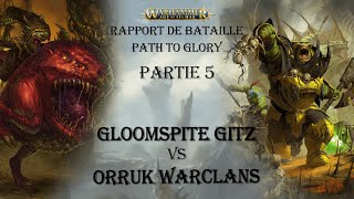 25  Path to Glory 5  Gloomspite Gitz vs Orruk Warclans [upl. by Nylirac]