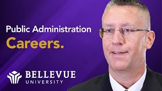 Careers in Public Administration  MPA Degree Bellevue University [upl. by Lahey745]