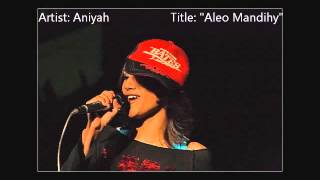 Aniyah  Aleo Mandihy Song Only [upl. by Acimahs]